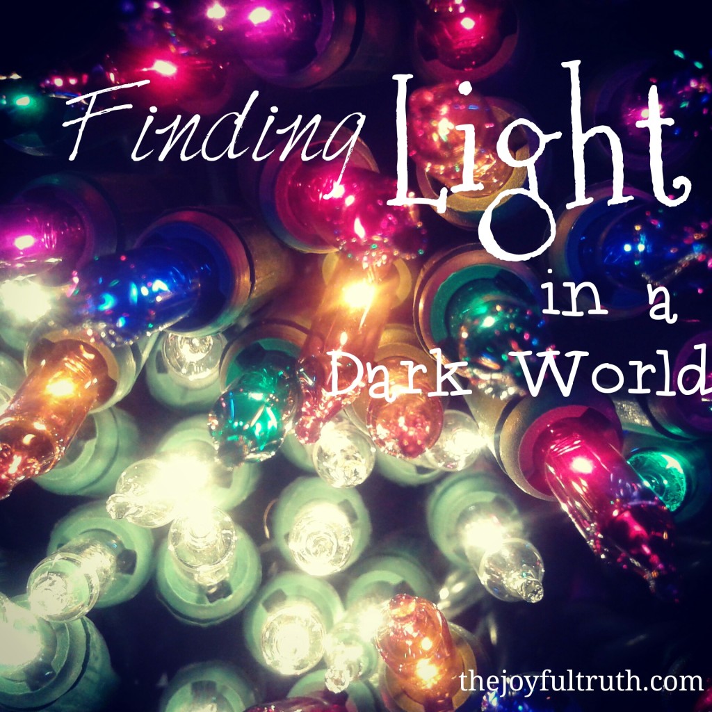 Finding Light and Hope in a Dark World!